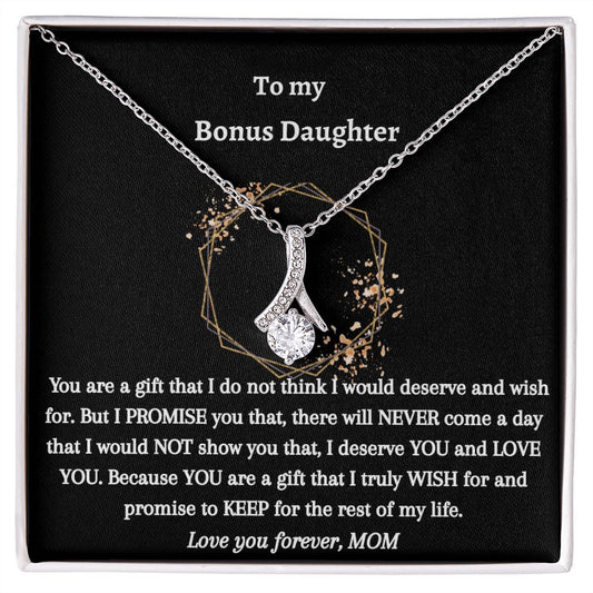 To my Bonus Daughter - Love you forever, MOM